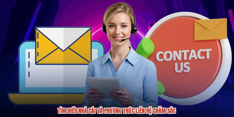 Tìm hiểu nhà cái và phương thức liên hệ chăm sóc