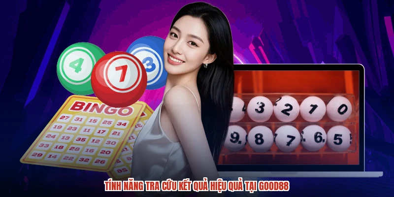 Tính năng tra cứu kết quả hiệu quả tại GOOD88 Tính năng tra cứu kết quả hiệu quả tại GOOD88
